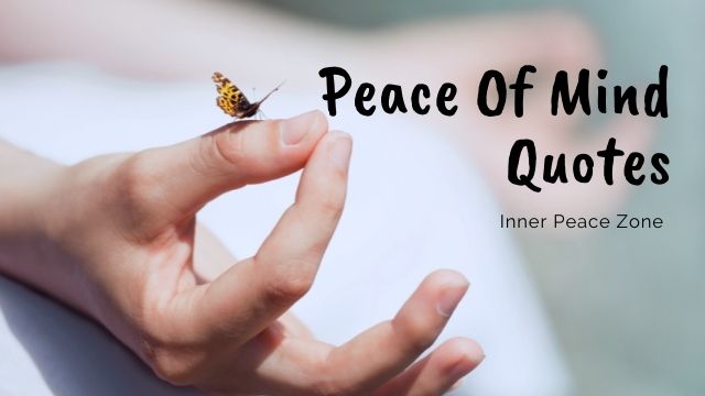 Peace Of Mind Quotes