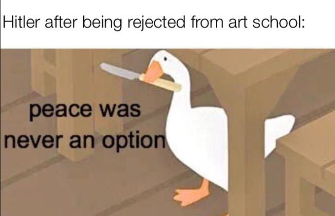 Peace Was Never An Option Goose Meme